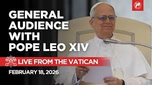 GENERAL AUDIENCE/การเข้าเฝ้าแบบทั่วไป เมื่อวันพุธที่ 18 กุมภาพันธ์ 2026