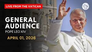 GENERAL AUDIENCE/การเข้าเฝ้าแบบทั่วไป เมื่อวันพุธที่ 1 เมษายน 2026